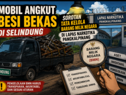 MOBIL ANGKUT BESI BEKAS DI SELINDUNG, SOROTAN TATA KELOLA BARANG MILIK NEGARA DI LAPAS NARKOTIKA PANGKALPINANG